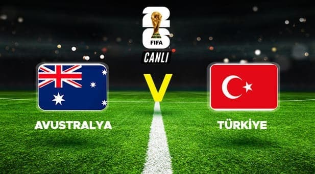 Türkiye – Avustralya Maçı Ne Zaman, Saat Kaçta, Hangi Kanalda?